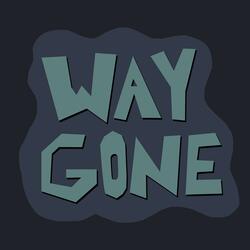 Way Gone (feat. Fye)