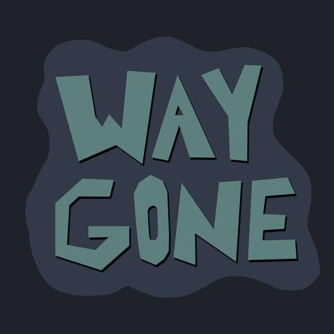 Way Gone (feat. Fye)