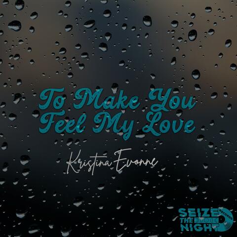 To Make You Feel My Love