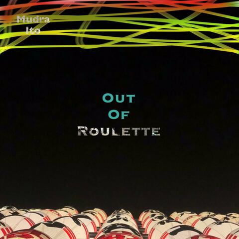 Out of Roulette