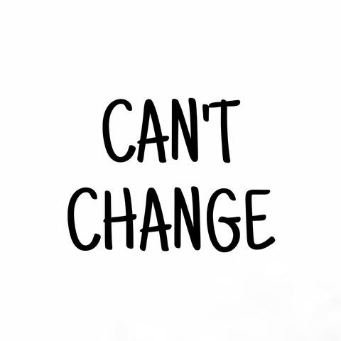 CAN'T CHANGE (New Flow)
