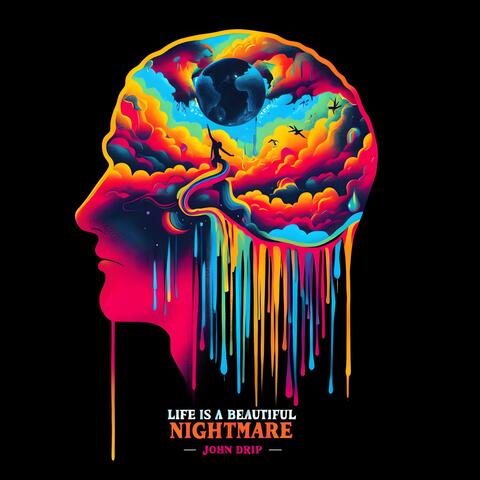 Life is a Beautiful Nightmare