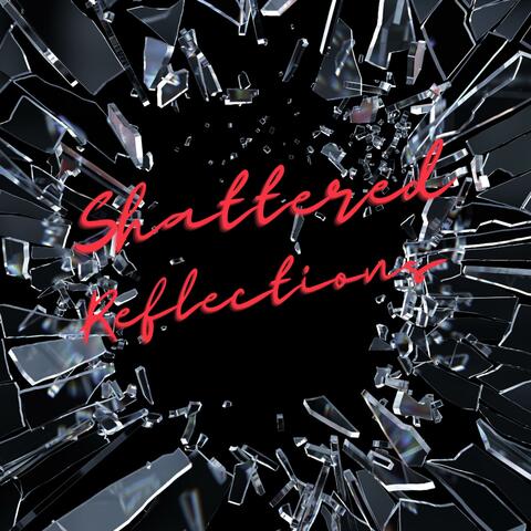 Shattered Reflections