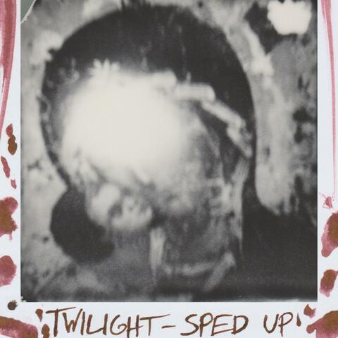 TWILIGHT (SPED UP)