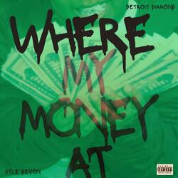 Where My Money At (WMMA) (feat. Kyle Devon)