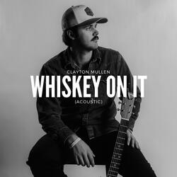 Whiskey On It