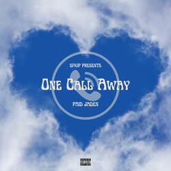 One Call Away
