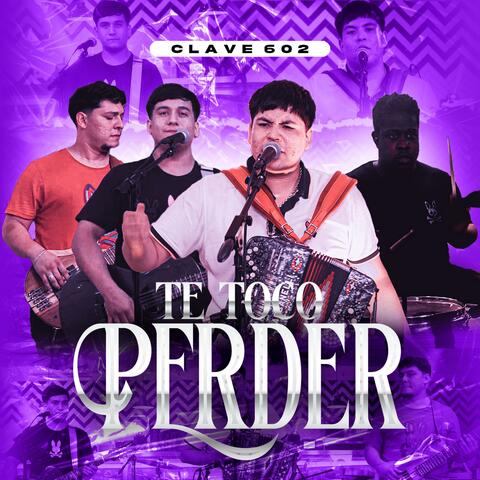 Te Toco Perder