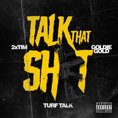 Talk That Sh#t (feat. Goldie Gold)