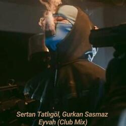 Eyvah (feat. Sertan Tatlıgöl)