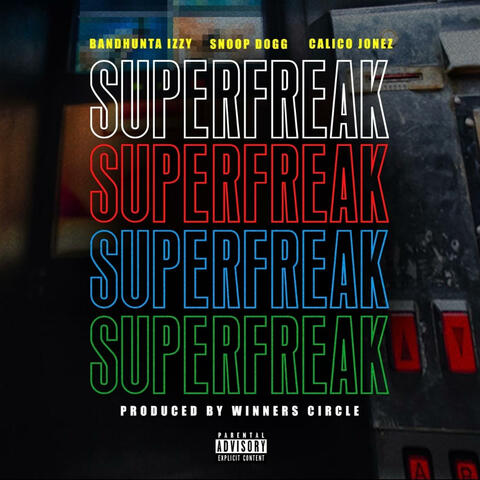Super Freak (feat. Snoop & Bandhunta Izzy) [Radio Edit]