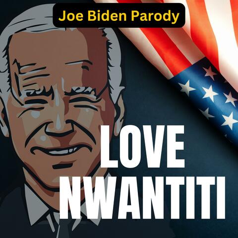 Love Nwantiti (Joe Biden Parody)