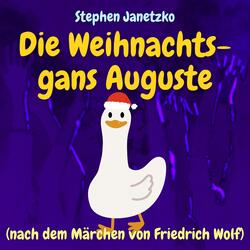 Die Weihnachtsgans Auguste (nach dem Märchen von Friedrich Wolf)