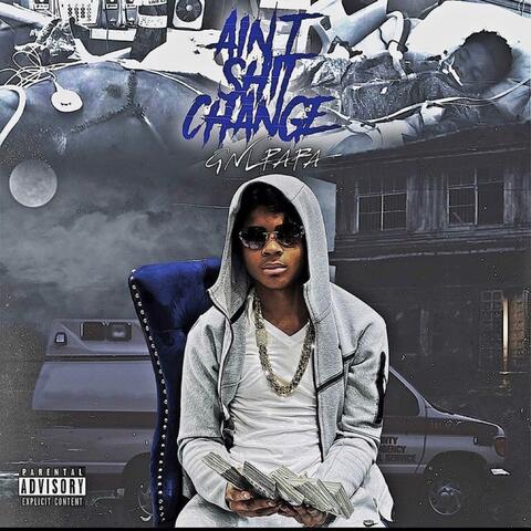Ain't Shit Change