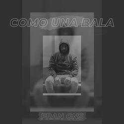 Como una bala