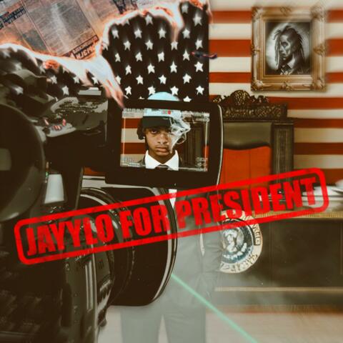 Jayylo For President