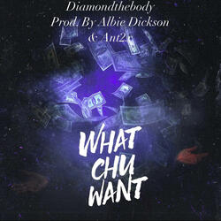 What 'Chu Want