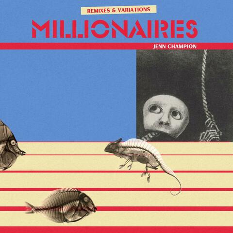 MILLIONAIRES Remixes & Variations