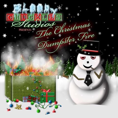 Bloody Chuckles Studios Presents "The Christmas Dumpster Fire"