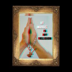 If Music Is My Religion
