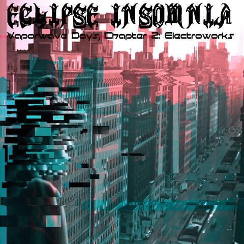 Vaporwave Days, Chapter 2: Electroworks