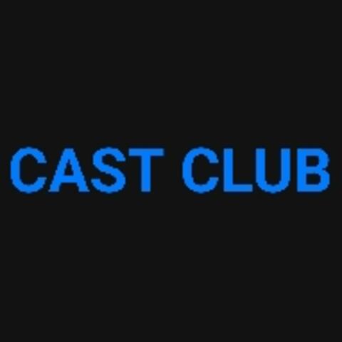 Cast Club