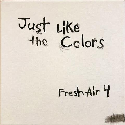 Just Like the Colors