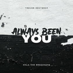Always Been You