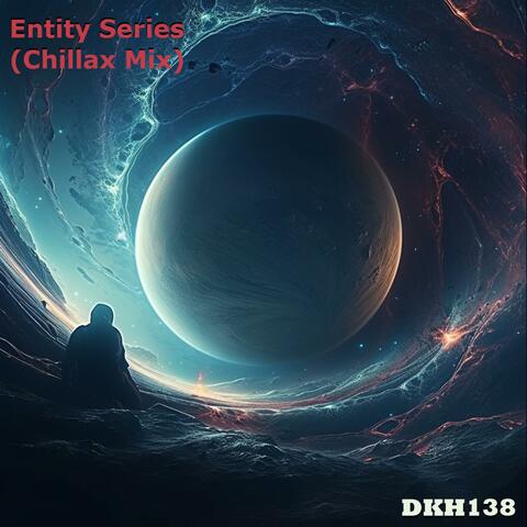 Entity Series (Chillax Mix)