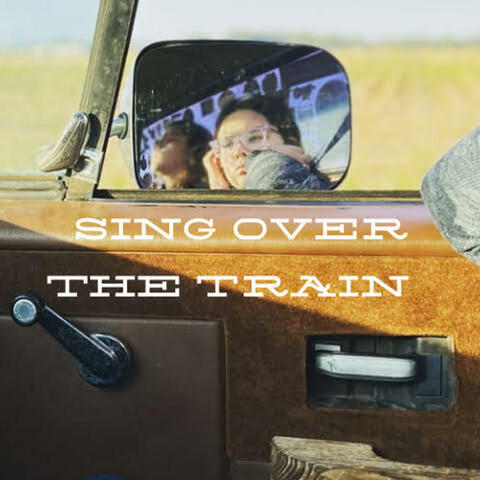 Sing Over The Train