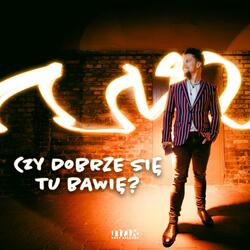 Czy dobrze się tu bawię?