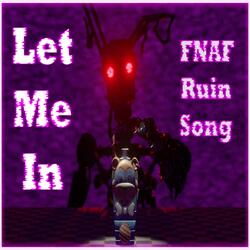 Let Me In (FNAF Ruin Song)