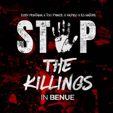 Stop the Killings in Benue (feat. Too Prince, Rapizo & Es Nature)