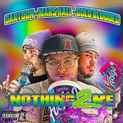 Nothing 2 Me (feat. Cartoon Bondurant & Cold Blooded)