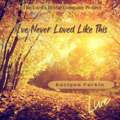 I've Never Loved Like This  (Live (Remastered 2023))