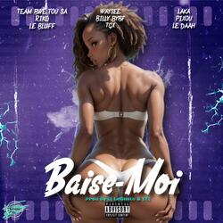 BAISE-MOI (feat. Riko, Le bluff, Tgx, Billy Bybf, PIXOU, Le daah, WAYSEE & Team Bwè Tou Sa)