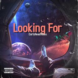 Looking For