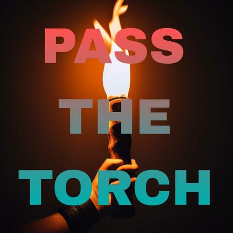 Pass The Torch