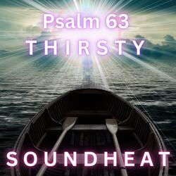 Psalm 63 Thirsty