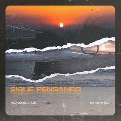 Sigue Pensando (feat. Naxeta Dl7)