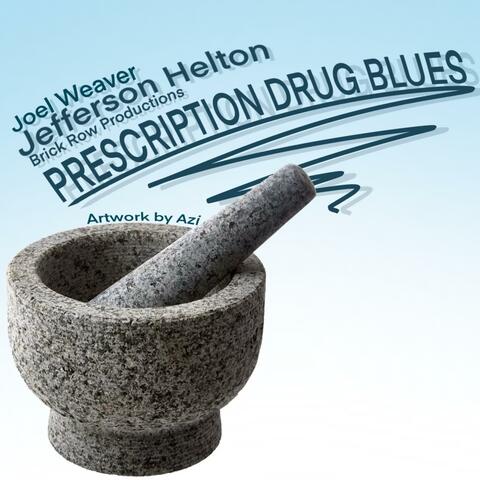 Prescription Drug Blues
