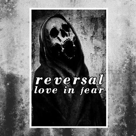 Reversal, Love in fear split demo