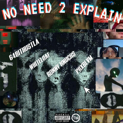 No Need 2 Explain (feat. Whiteloaf & Ronny Knucks)