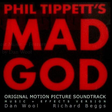Phil Tippett's MAD GOD Music & Effects Version feat. Richard Beggs (Original Motion Picture Soundtrack)