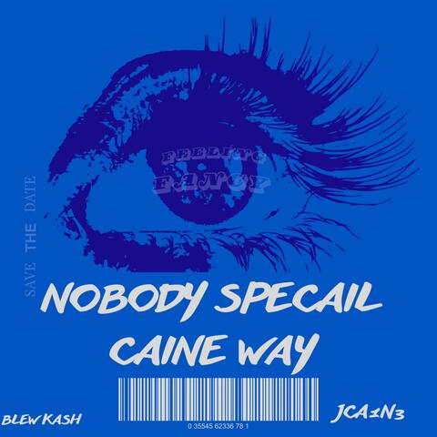 Caine's way nobody special (feat. Jca1n3)