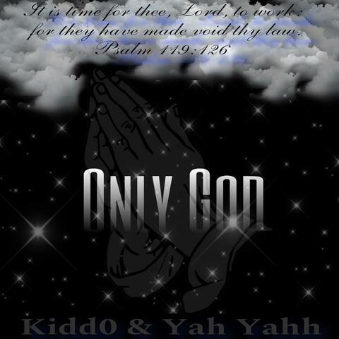 Only God (feat. Yah Yahh)