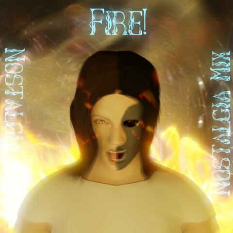 Fire! Nostalgia Mix