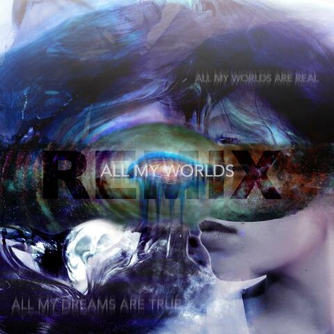 ALL MY WORLDS (Dance Edit)