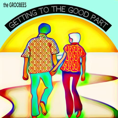 Getting To The Good Part