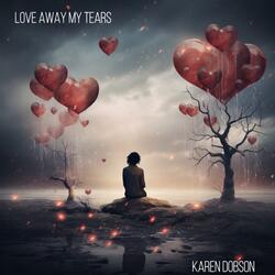Love Away My Tears